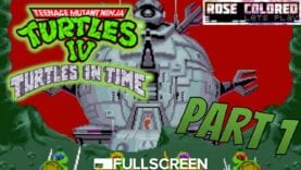 TMNT IV: Turtles In Time – Part 2 | Rose Colored Let’s Play!!