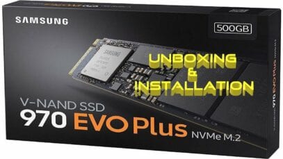 Samsung 970 EVO Plus 500 GB PCIe NVMe M 2 SSD Drive Unboxing and Installation