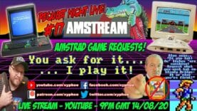 [AMSTRAD CPC] AMSTREAM “Request Night Live!” #17 – Amstrad Game Requests! [Xyphoe Live Stream]
