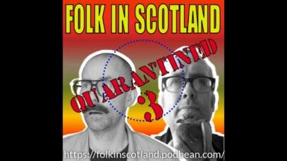 Folk in Scotland – Quarantined 3