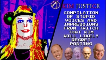 A Compilation of Stupid Voices and Impressions from Kim Justice’s Twitch Stream
