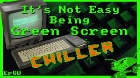 It’s Not Easy Being Green Screen Ep60 – Chiller