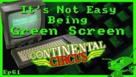 It’s Not Easy Being Green Screen Ep61 – Continental Circus