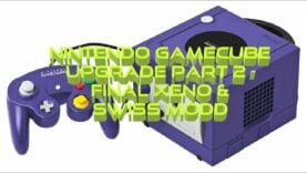 Nintendo GameCube Upgrade Part 2 – Final Xeno & Swiss Modd