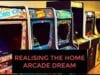 Realising the Home Arcade Dream