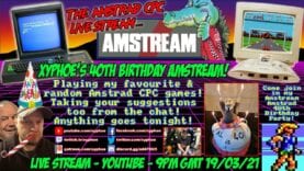 [AMSTRAD CPC] Xyphoe’s 40th Birthday AMSTREAM PARTY! 🥳 My Favourite Amstrad Games & Your Requests! 🕹