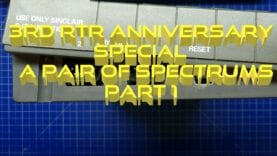3rd RTR Anniversary Special.  A pair of Spectrums Part 1
