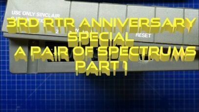3rd RTR Anniversary Special.  A pair of Spectrums Part 1