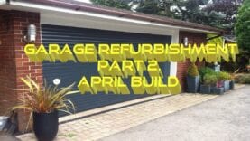 Garage Refurbishment Part 2. April Build