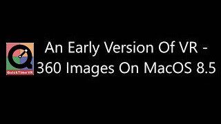 An Early Example Of VR – 360 Imagery On MacOS 8.5 Back In 1995