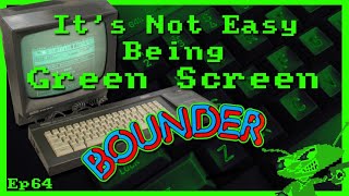 It’s Not Easy Being Green Screen Ep64 – Bounder