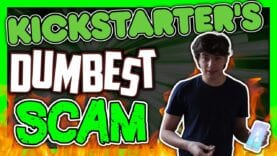 Kickstarter’s DUMBEST SCAM!
