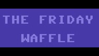 The Friday Waffle – 16/07/21