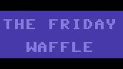The Friday Waffle – 06/08/21 – Live!!