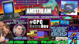 [AMSTRAD CPC] AMSTREAM 🕹️ CPCRetroDev Special! ⭐️Celebrating The Games⭐️ With Special Guest Fran! 🕹️