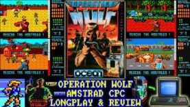 [AMSTRAD CPC] Operation Wolf – Longplay & Review (New Version/Dump!)