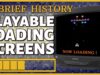 Playable Loading Screens – A Brief History