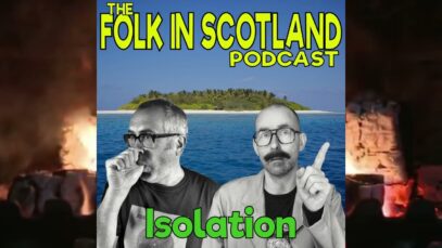 Folk in Scotland – Isolation