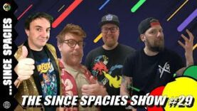 The Since Spacies Show #29
