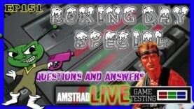 Amstrad LIVE Game Testing Ep151 – Boxing Day Special!