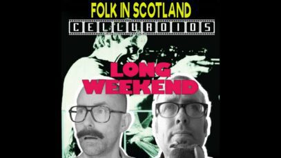 Folk in Scotland – Long Weekend