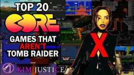Kim Justice’s Top 20 CORE Design Games that AREN’T Tomb Raider