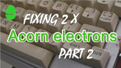 Fixing 2 x Acorn electrons – Part 2