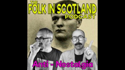 Folk in Scotland – Anti-Nostalgia