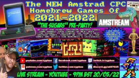 [AMSTRAD CPC] ⚡️ AMSTREAM 🕹️ The NEW Amstrad Homebrew Games Of 2021-22! ⭐️ “The Sugars” Pre-Party! 🥳