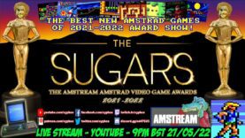 [AMSTRAD CPC] ⭐️ THE SUGARS! ⭐️ The Amstream Amstrad Video Game Awards Show! 2021-2022 🏆 LIVE STREAM