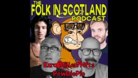 Folk in Scotland – Ezra Miller/NFTs/ PewDiePie