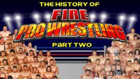 The History of Fire Pro Wrestling Part Two – documentary