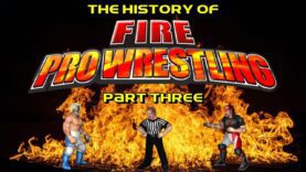 The History of Fire Pro Wrestling part three – Documentary