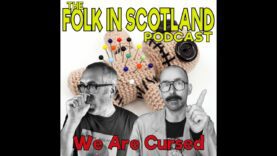 Folk in Scotland – We are cursed