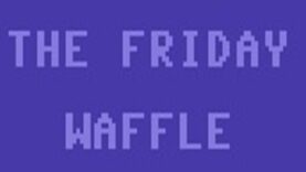 The Friday Waffle – 26/06/22 – Live