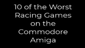 10 of the Worst Racing Games on the Commodore Amiga