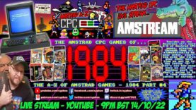 [AMSTRAD CPC] ⚡️AMSTREAM 🕹️ The A-Z Of Amstrad CPC Games – ⭐️1984⭐️  Part #4!  🕹️ [LIVE STREAM]