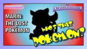 Marin: The Lost Pokémon | The Intrigueatorium – Epispode 4