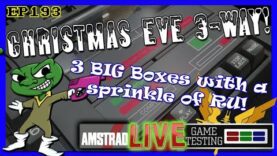 Amstrad LIVE Game Testing Ep193 – Christmas Eve 3-Way