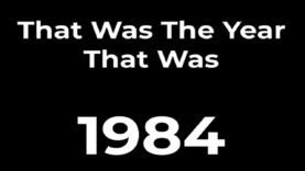 That Was The Year That Was – 1984