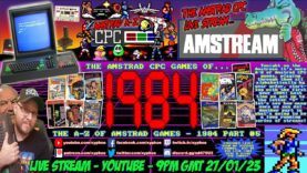 [AMSTRAD CPC] ⚡️AMSTREAM 🕹️ The A-Z Of Amstrad CPC Games – ⭐️1984⭐️ Part #5! 🕹️ [LIVE STREAM]