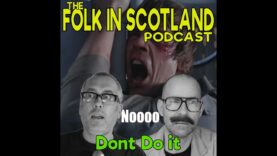 Folk in Scotland – Dont Do It