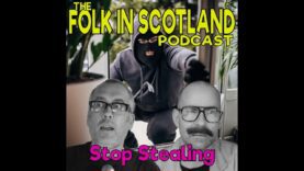 Folk in Scotland – Stop Stealing