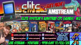 [AMSTRAD CPC] ⚡️AMSTREAM – ELITE NIGHT! ⭐️Elite System’s Amstrad CPC Games! 🕹️ Your Requests Part #2