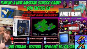 [AMSTRAD CPC]⚡️AMSTREAM ⚔️ “SOH Tactics GX”! A New Amstrad GX4000 Game! ⭐️ & Your Game Requests! 🕹️