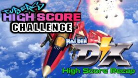 Tubers High Score Challenge Recap – Raiden DX [Arcade]