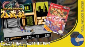 Double Dragon – NES, Arcade, Various – GameHammer 94