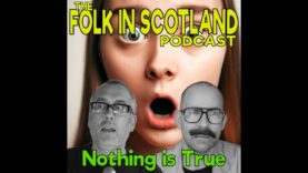 Folk in Scotland – Nothing is True