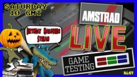 Amstrad LIVE Game Testing Ep228 – Birthday Halloween Special