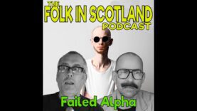 Folk in Scotland – Failed Alpha